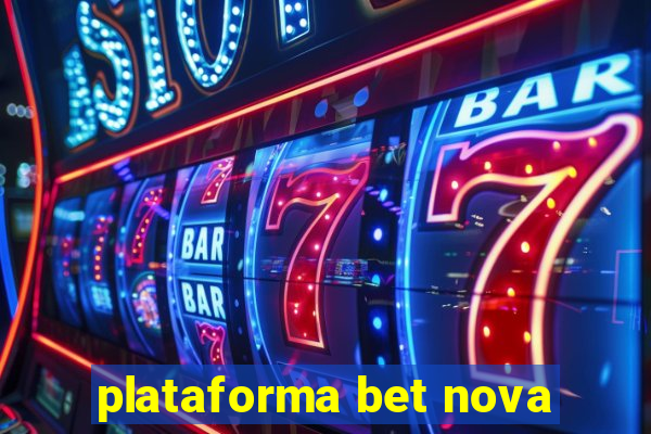 plataforma bet nova