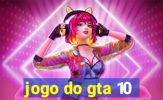 jogo do gta 10