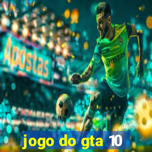 jogo do gta 10