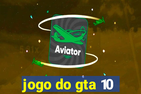 jogo do gta 10