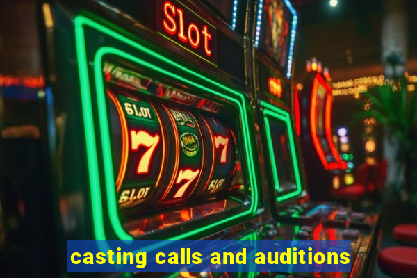 casting calls and auditions