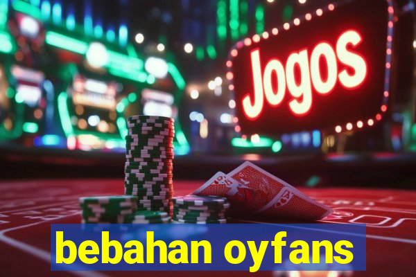 bebahan oyfans