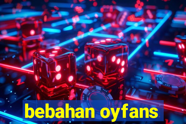 bebahan oyfans