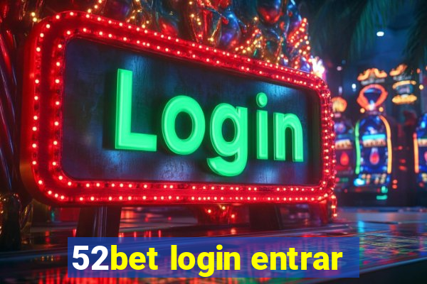 52bet login entrar