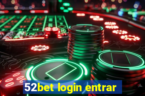 52bet login entrar