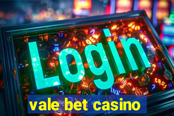 vale bet casino