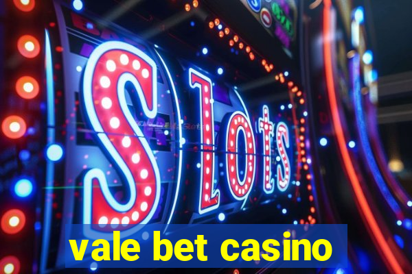 vale bet casino