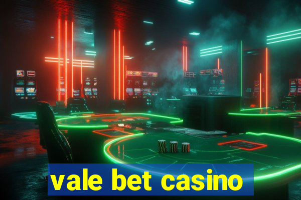 vale bet casino