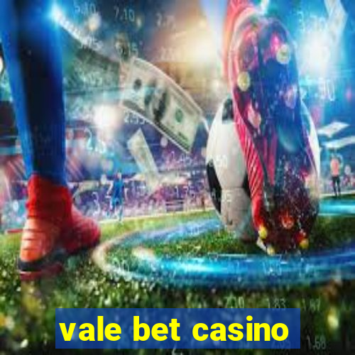 vale bet casino