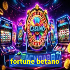 fortune betano