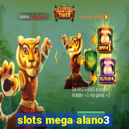 slots mega alano3