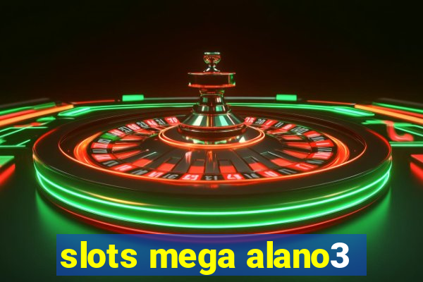 slots mega alano3