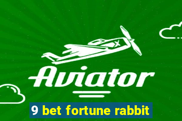 9 bet fortune rabbit