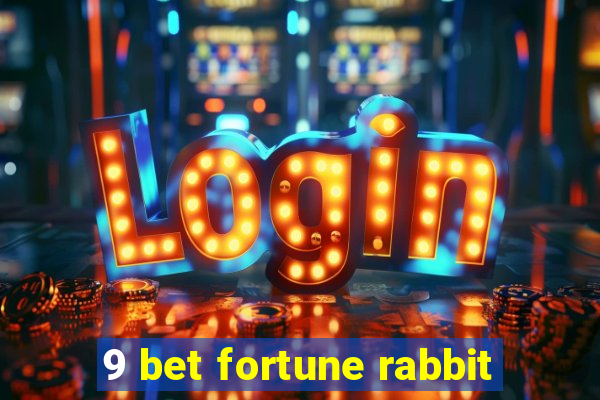 9 bet fortune rabbit