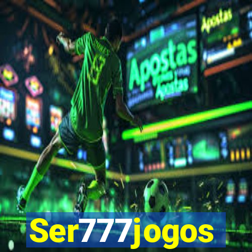 Ser777jogos