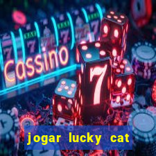 jogar lucky cat modo demo