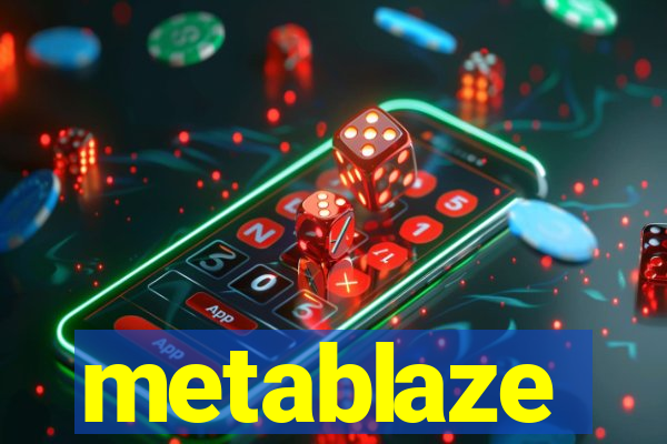 metablaze