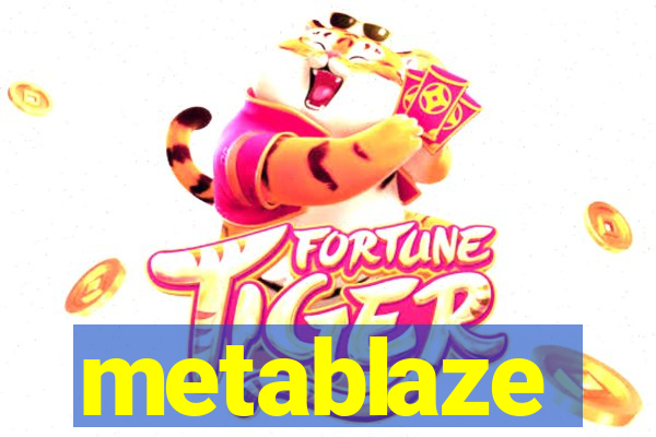 metablaze