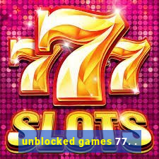 unblocked games 77. .