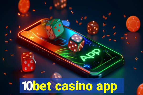 10bet casino app