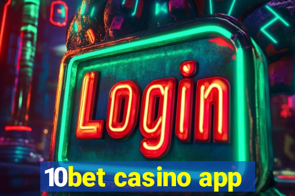 10bet casino app