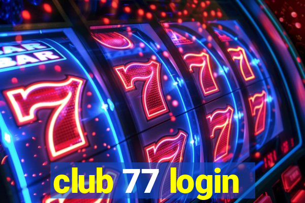 club 77 login