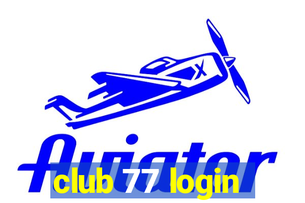 club 77 login