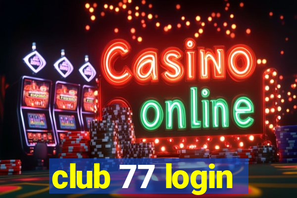 club 77 login