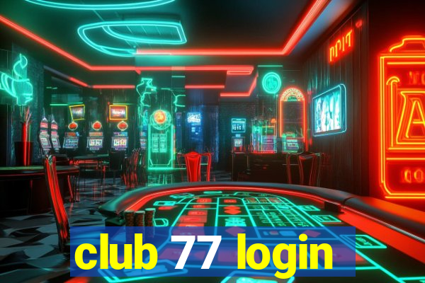 club 77 login