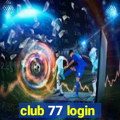 club 77 login