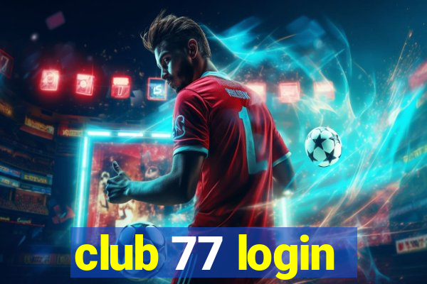 club 77 login