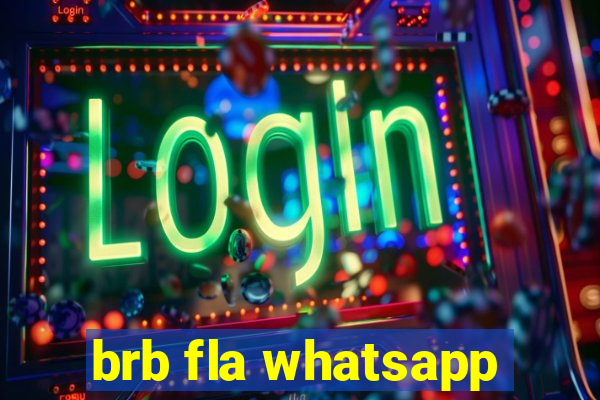 brb fla whatsapp