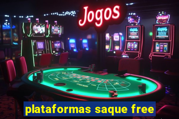 plataformas saque free