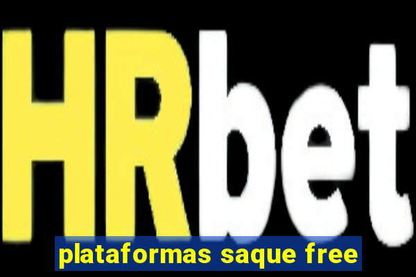 plataformas saque free