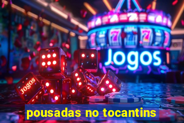 pousadas no tocantins