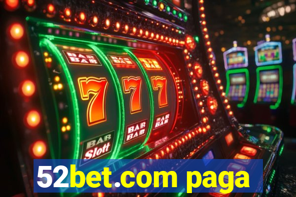 52bet.com paga