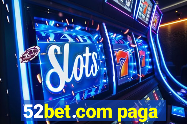 52bet.com paga