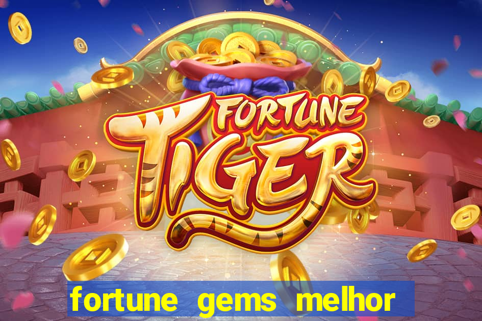 fortune gems melhor horario para jogar