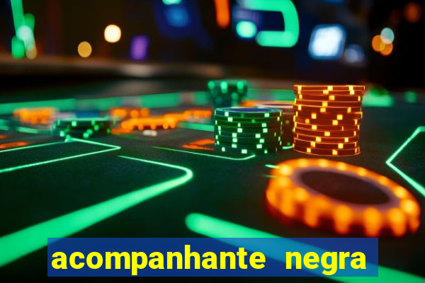 acompanhante negra sao paulo