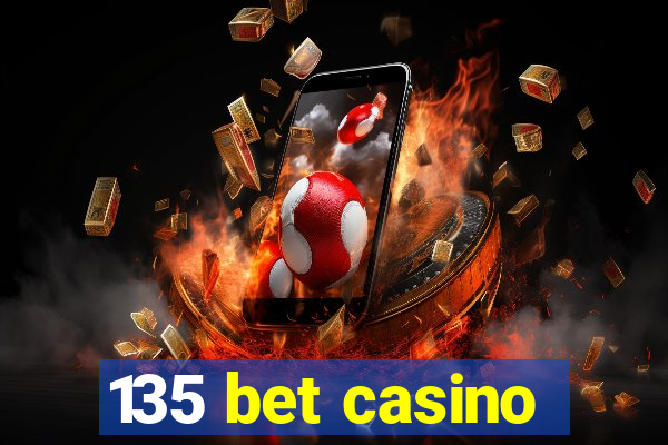 135 bet casino