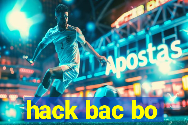 hack bac bo