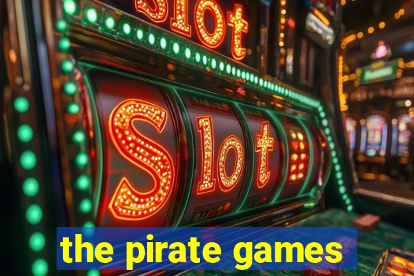 the pirate games