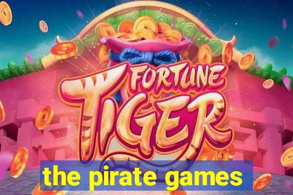 the pirate games