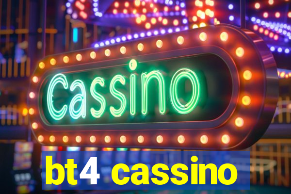 bt4 cassino