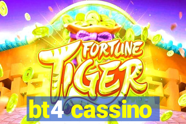 bt4 cassino