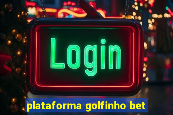 plataforma golfinho bet