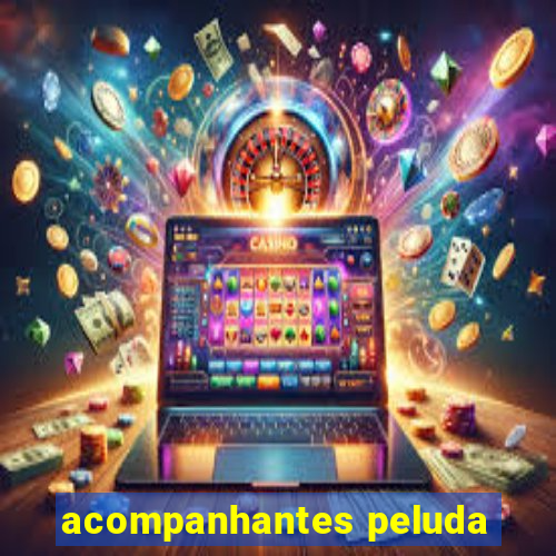 acompanhantes peluda