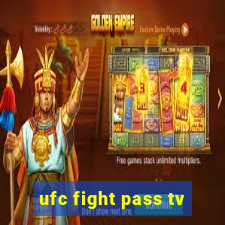 ufc fight pass tv