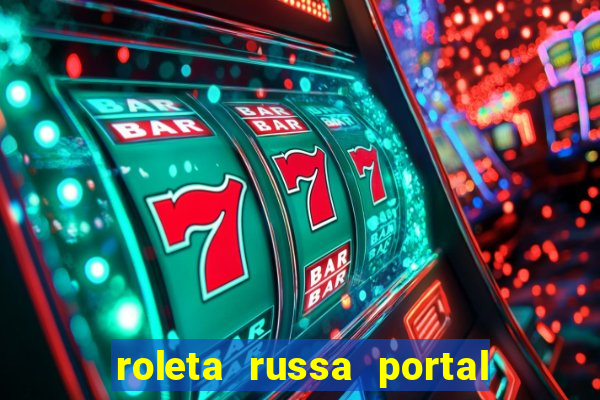 roleta russa portal do zacarias