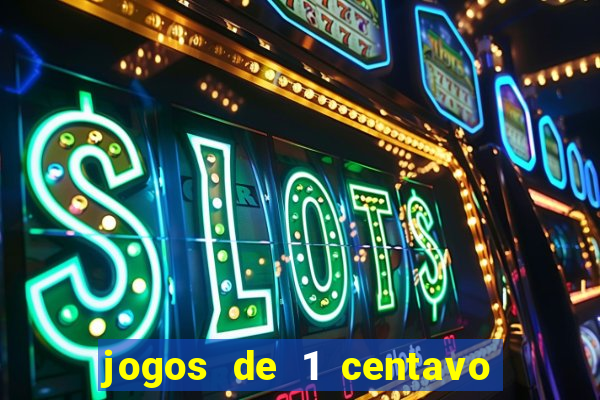 jogos de 1 centavo na blaze